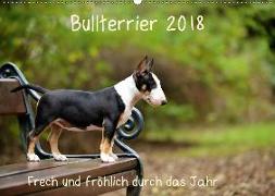 Bullterrier 2018 Frech und fröhlich durch das Jahr (Wandkalender 2018 DIN A2 quer)