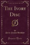 The Ivory Disc (Classic Reprint)