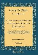 A New English-German and German-English Dictionary, Vol. 2 of 2