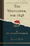 The Mayflower, for 1848 (Classic Reprint)