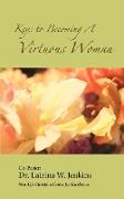 Keys to Becoming A Virtuous Woman