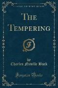 The Tempering (Classic Reprint)
