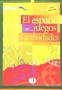 El español con... juegos y actividades