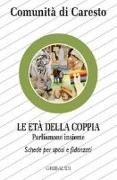 Le età della coppia. Parliamone insieme. Schede per sposi e fidanzati