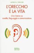 L'orecchio e la vita. Una ricerca su ascolto, linguaggio e comunicazione