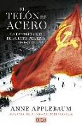 El telón de acero : la destrucción de Europa del Este 1944-1956