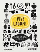 ¡Vive Lagom! : encuentra tu equilibro al estilo sueco