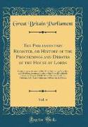 The Parliamentary Register, or History of the Proceedings and Debates of the House of Lords, Vol. 4