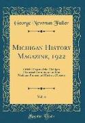 Michigan History Magazine, 1922, Vol. 6