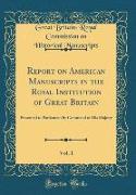 Report on American Manuscripts in the Royal Institution of Great Britain, Vol. 1