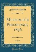 Museum für Philologie, 1876, Vol. 31 (Classic Reprint)