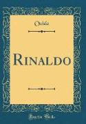 Rinaldo (Classic Reprint)