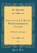 Analysis of J. S. Bach's Wohltemperirtes Clavier, Vol. 2