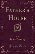 Father's House (Classic Reprint)