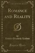 Romance and Reality (Classic Reprint)