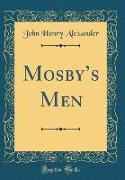 Mosby's Men (Classic Reprint)