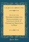 Katalog der Handbibliotheken des Katalogzimmers und Lesesaales der K. K. Universität-Bibliothek in Wien (Classic Reprint)