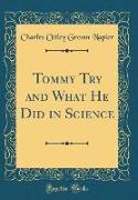 Tommy Try and What He Did in Science (Classic Reprint)