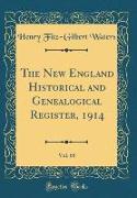 The New England Historical and Genealogical Register, 1914, Vol. 68 (Classic Reprint)