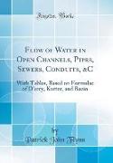 Flow of Water in Open Channels, Pipes, Sewers, Conduits, &C