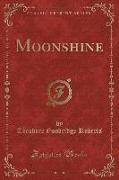 Moonshine (Classic Reprint)