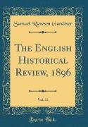 The English Historical Review, 1896, Vol. 11 (Classic Reprint)
