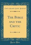 The Bible and the Critic (Classic Reprint)