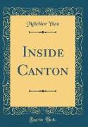 Inside Canton (Classic Reprint)