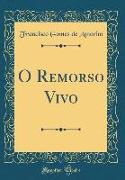 O Remorso Vivo (Classic Reprint)