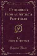 Gatherings From an Artist's Portfolio (Classic Reprint)