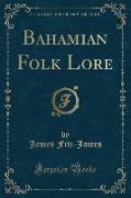 Bahamian Folk Lore (Classic Reprint)