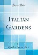 Italian Gardens (Classic Reprint)