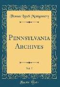 Pennsylvania Archives, Vol. 7 (Classic Reprint)