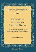 Proverbs in the Earlier English Drama