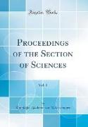 Proceedings of the Section of Sciences, Vol. 1 (Classic Reprint)