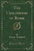 The Childhood of Rome (Classic Reprint)