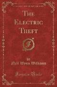 The Electric Theft (Classic Reprint)