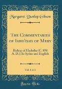 The Commentaries of Isho'dad of Merv, Vol. 1 of 3