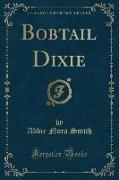 Bobtail Dixie (Classic Reprint)