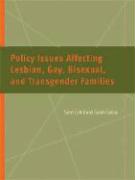 Policy Issues Affecting Lesbian, Gay, Bisexual, and Transgender Families