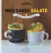 Mug cakes salate. Pronte in 2 minuti al microonde