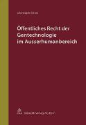 Öffentliches Recht der Gentechnologie im Ausserhumanbereich