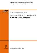 Das Verwaltungsreferendum in Bund und Kantonen