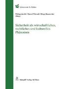 Sicherheit als wirtschaftliches, rechtliches und kulturelles Phänomen