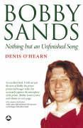 Bobby Sands: Nothing But an Unfinished Song