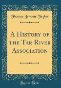 A History of the Tar River Association (Classic Reprint)