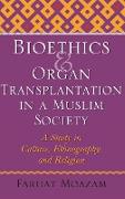 Bioethics and Organ Transplantation in a Muslim Society