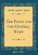 The Press and the General Staff (Classic Reprint)