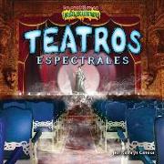 Teatros Espectrales (Ghostly Theaters)