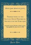 Transactions of the Illinois State Historical Society for the Year 1906